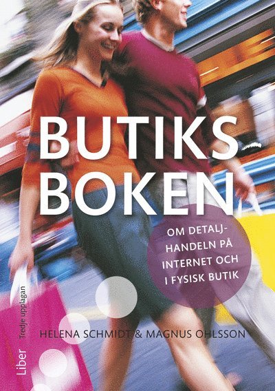 Helena Schmidt, Magnus Ohlsson - Butiksboken : om detaljhandeln på internet och i fysisk butik, Häftad