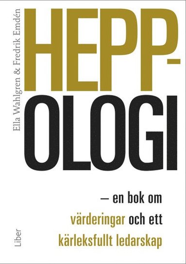 bokomslag Heppologi : en bok om värderingar och ett kärleksfullt ledarskap