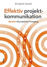 bokomslag Effektiv projektkommunikation : nyckeln till projektets framgång
