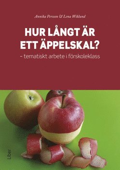 bokomslag Hur långt är ett äppelskal? : tematiskt arbete i förskoleklass