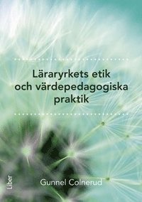 bokomslag Läraryrkets etik och värdepedagogiska praktik