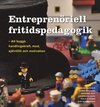bokomslag Entreprenöriell fritidspedagogik : att bygga handlingskraft, mod, självtillit och motivation
