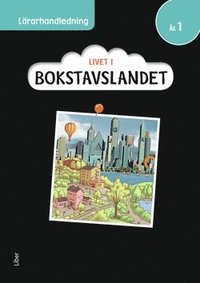 bokomslag Livet i Bokstavslandet Lärarhandledning åk 1