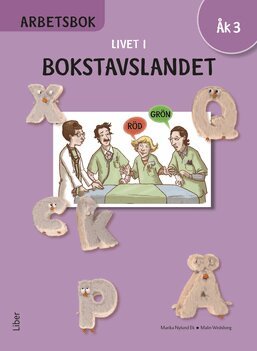 Ulf Stark, Marika Nylund Ek, Marie Trapp, Lena Palovaara, Tarja Alatalo, Malin Wedsberg - Livet i Bokstavslandet Arbetsbok åk 3, Häftad