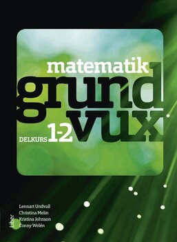 Lennart Undvall, Christina Melin, Kristina Johnson, Conny Welén - Matematik grundvux delkurs 1 och 2, Häftad
