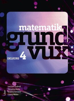 Conny Welén, Kristina Johnson, Lennart Undvall, Christina Melin - Matematik grundvux delkurs 4, Häftad