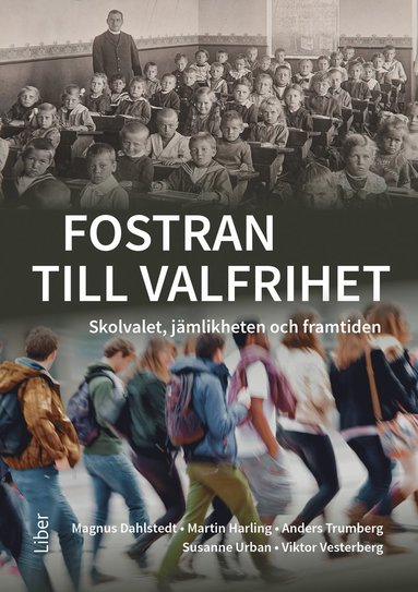 bokomslag Fostran till valfrihet : skolvalet, jämlikheten och framtiden