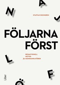 bokomslag Följarna först : redaktionell metod för kommunikatörer