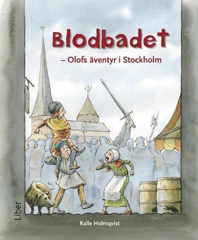 Blodbadet - Olofs äventyr i Stockholm 1