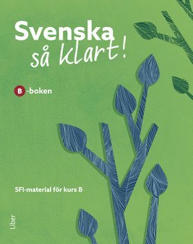 bokomslag Svenska så klart! B-boken