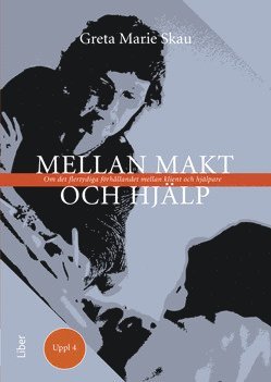 Mellan makt och hjälp : om det flertydiga förhållandet mellan klient och hjälpare 1