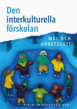 bokomslag Den interkulturella förskolan : mål och arbetssätt