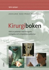 bokomslag Kirurgiboken : vård av patienter med kirurgiska, urologiska och ortopediska sjukdomar