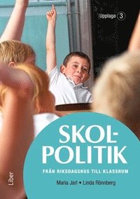 bokomslag Skolpolitik : från riksdagshus till klassrum