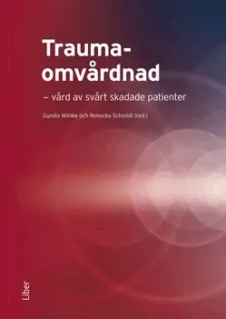 Gunilla Wihlke, Rebecka Schmidt - Traumaomvårdnad, Häftad