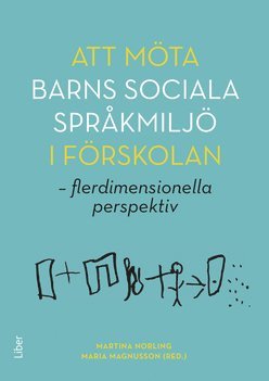 bokomslag Att möta barns sociala språkmiljö i förskolan : flerdimensionella perspektiv