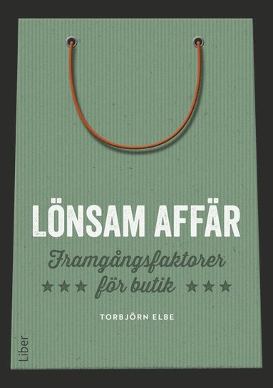 bokomslag Lönsam affär : framgångsfaktorer för butik