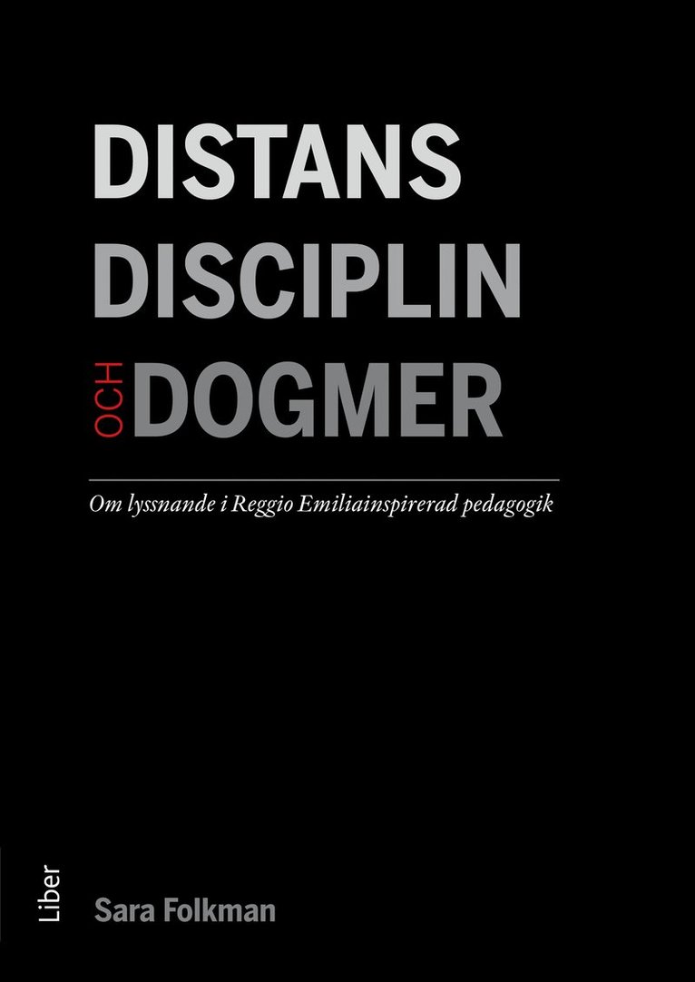 Distans, disciplin och dogmer : om lyssnande i Reggio Emiliainspirerad pedagogik 1