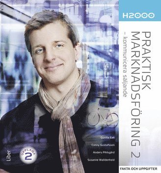 Gunilla Eek, Anders Pihlsgård, Susanne Walldenheid, Conny Gustafsson - H2000 Praktisk marknadsföring 2 Fakta och uppgifter, Häftad