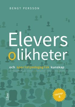 Bengt Persson - Elevers olikheter : och specialpedagogisk kunskap, Häftad