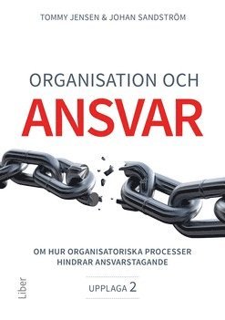 Organisation och ansvar : om hur organisatoriska processer hindrar ansvarstagande 1