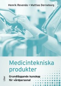 bokomslag Medicintekniska produkter : grundläggande kunskap för vårdpersonal