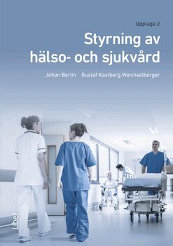 Johan Berlin, Gustaf Kastberg Weichselberger - Styrning av hälso- och sjukvård, Häftad