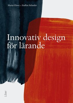 Maria Glawe, Staffan Selander - Innovativ design för lärande, Häftad