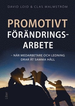 bokomslag Promotivt förändringsarbete : när medarbetare och ledning drar åt samma håll