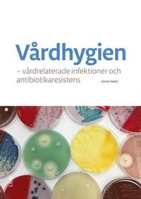 bokomslag Vårdhygien : vårdrelaterade infektioner och antibiotikaresistens