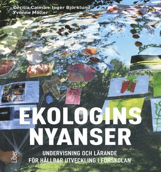 Cecilia Caiman, Inger Björklund, Yvonne Möller - Ekologins nyanser, Häftad