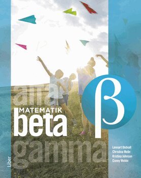 Lennart Undvall, Christina Melin, Kristina Johnson, Conny Welén, Kerstin Dahlin - Matematik Beta Grundbok, Häftad