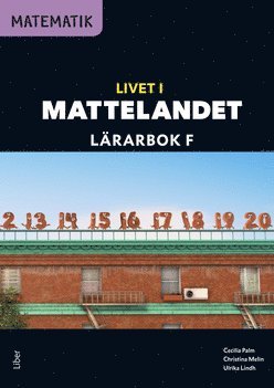 Cecilia Palm, Christina Melin, Ulrika Lindh - Matematik Livet i Mattelandet Lärarbok F, Häftad