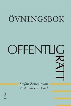 Stefan Zetterström, Anna-Sara Lind - Övningsbok Offentlig rätt, Häftad