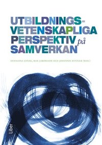 bokomslag Utbildningsvetenskapliga perspektiv på samverkan