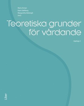 Teoretiska grunder för vårdande 1