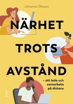 Närhet trots avstånd : att leda och samarbeta på distans 1