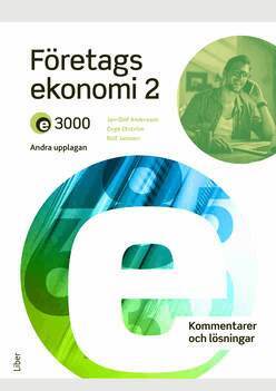 Jan-Olof Andersson, Cege Ekström, Rolf Jansson - E3000 Företagsekonomi 2 Kommentarer och lösningar, Häftad