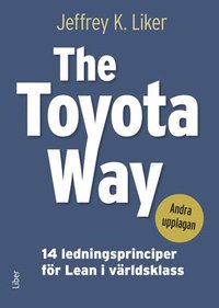 bokomslag The Toyota Way - 14 ledningsprinciper för Lean i världsklass