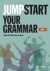 bokomslag Jumpstart Your Grammar Part 2 - Study and Practise Basic Grammar