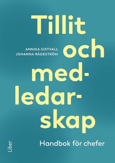 Annika Gistvall, Johanna Rådeström - Tillit och medledarskap : handbok för chefer, Häftad