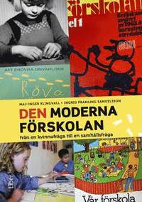 bokomslag Den moderna förskolan - Från en kvinnofråga till en samhällsfråga
