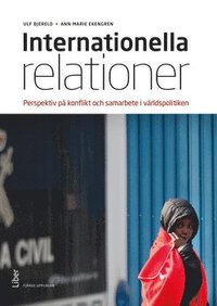 bokomslag Internationella relationer : Perspektiv på konflikt och samarbete i världspolitiken