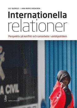 Internationella relationer : Perspektiv på konflikt och samarbete i världspolitiken 1