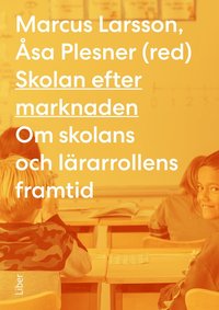 bokomslag Skolan efter marknaden