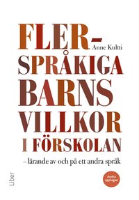 bokomslag Flerspråkiga barns villkor i förskolan : lärande av och på ett andra språk