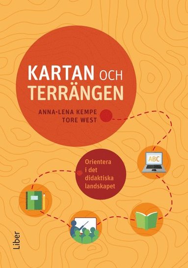 bokomslag Kartan och terrängen : orientera i det didaktiska landskapet