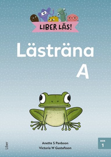 Anette S. Panboon, Victoria W. Gustafsson - Liber Läs Lästräna A bok 1, Häftad
