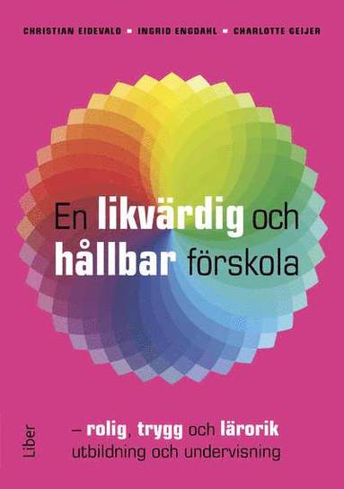 bokomslag En likvärdig och hållbar förskola : rolig, trygg och lärorik utbildning och undervisning