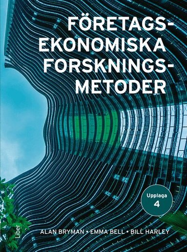 Alan Bryman, Emma Bell, Bill Harley - Företagsekonomiska forskningsmetoder, Häftad